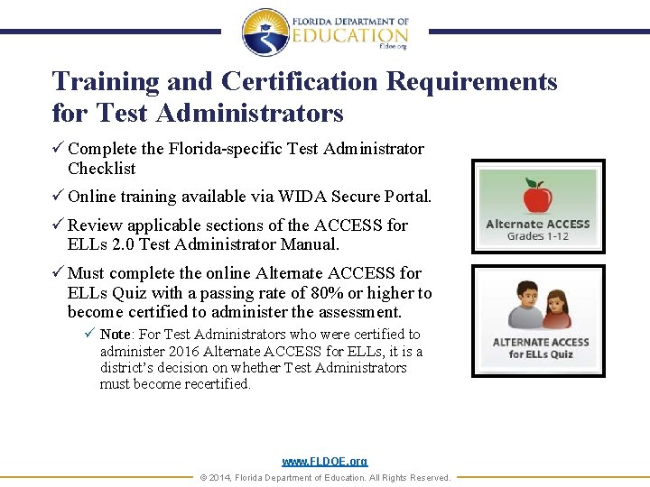 Training and Certification Requirements for Test Administrators ü Complete the Florida-specific Test Administrator Checklist