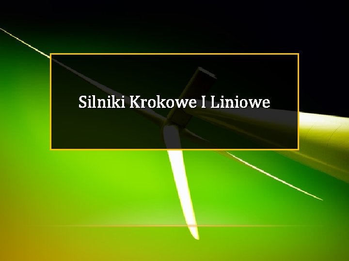 Silniki Krokowe I Liniowe 