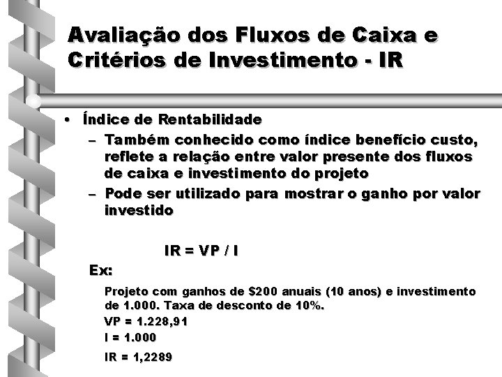 Avaliação dos Fluxos de Caixa e Critérios de Investimento - IR • Índice de