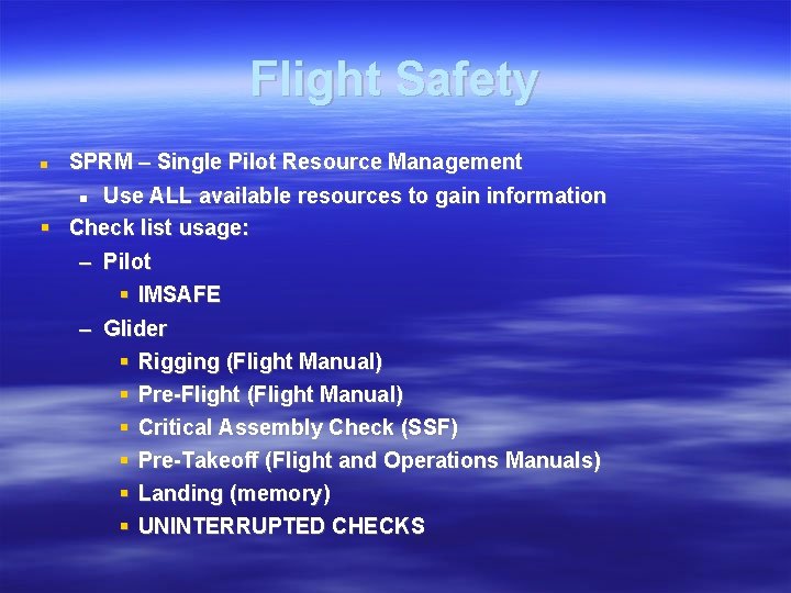 Flight Safety SPRM – Single Pilot Resource Management Use ALL available resources to gain