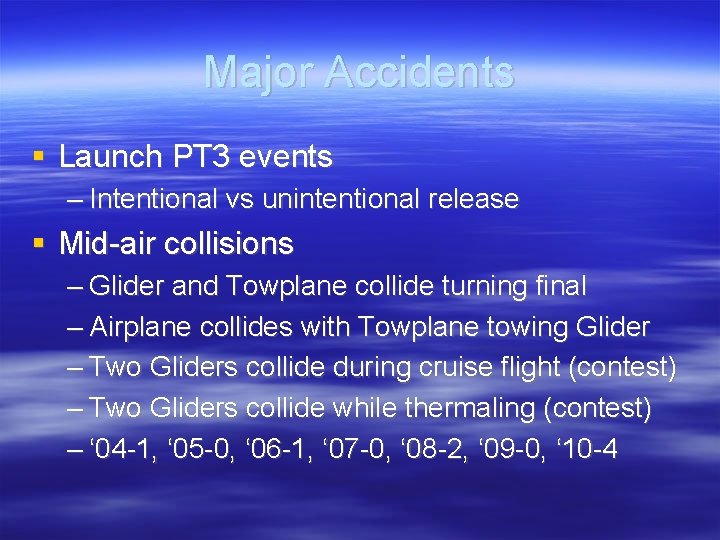 Major Accidents Launch PT 3 events – Intentional vs unintentional release Mid-air collisions –