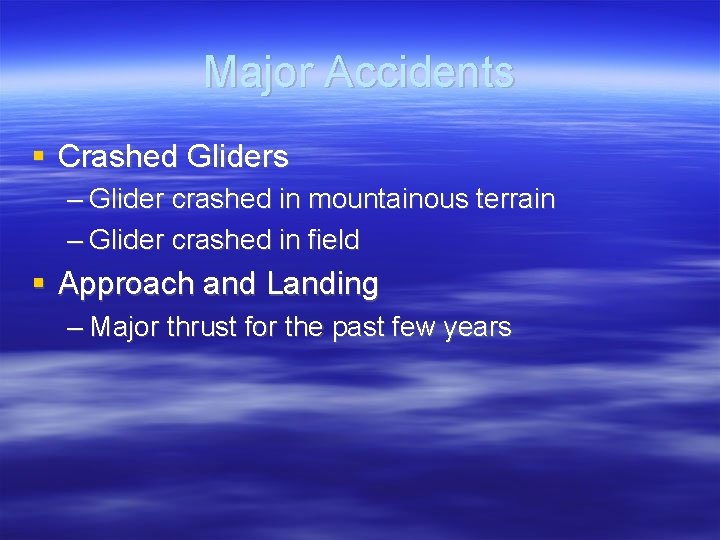 Major Accidents Crashed Gliders – Glider crashed in mountainous terrain – Glider crashed in