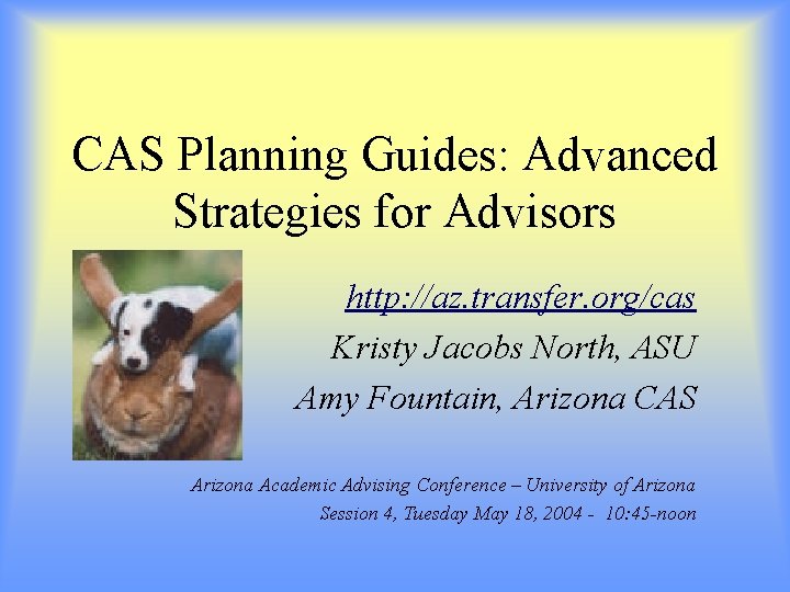 CAS Planning Guides: Advanced Strategies for Advisors http: //az. transfer. org/cas Kristy Jacobs North,