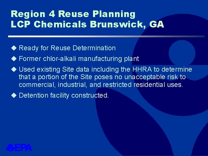 Region 4 Reuse Planning LCP Chemicals Brunswick, GA u Ready for Reuse Determination u