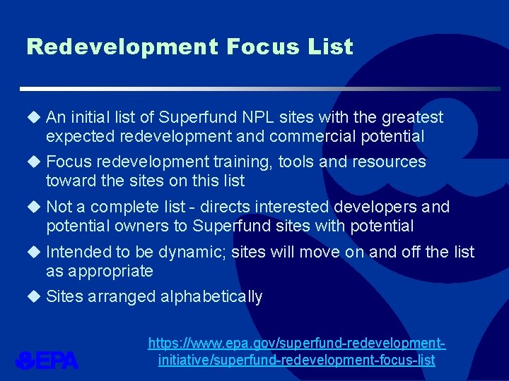 Redevelopment Focus List u An initial list of Superfund NPL sites with the greatest