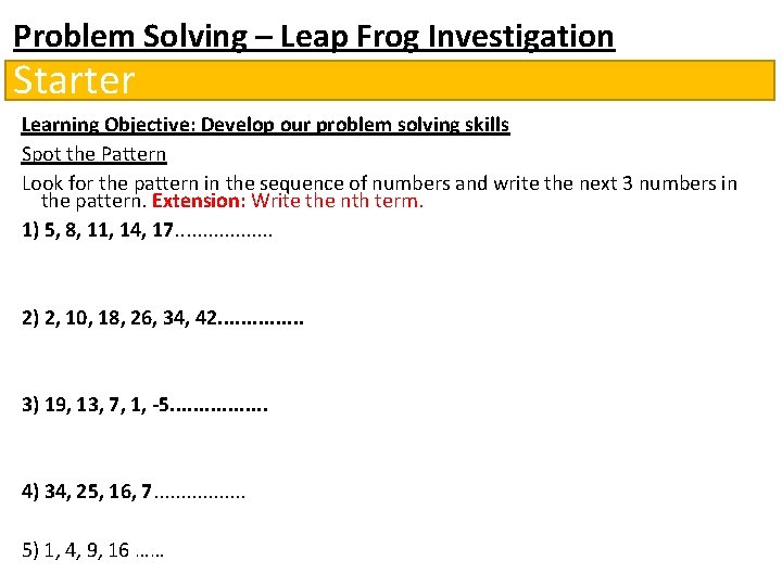 Problem Solving – Leap Frog Investigation Starter Learning Objective: Develop our problem solving skills