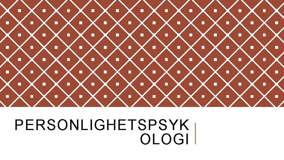 PERSONLIGHETSPSYK OLOGI 