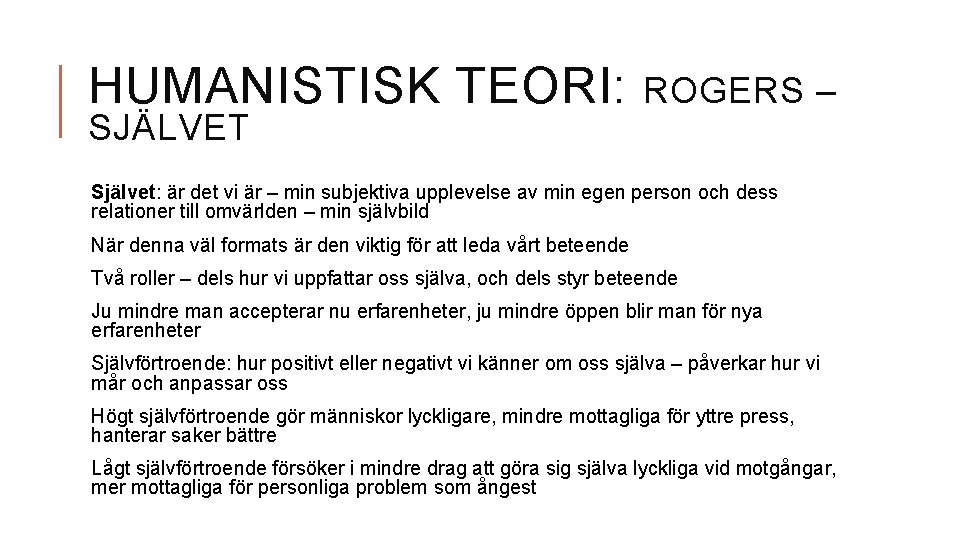 HUMANISTISK TEORI: SJÄLVET ROGERS – Självet: är det vi är – min subjektiva upplevelse