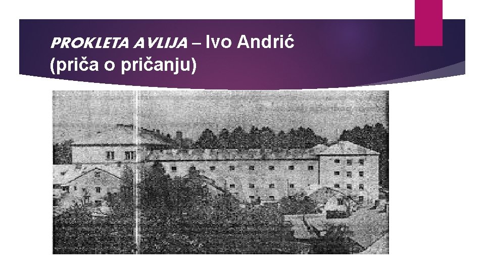 PROKLETA AVLIJA – Ivo Andrić (priča o pričanju) 