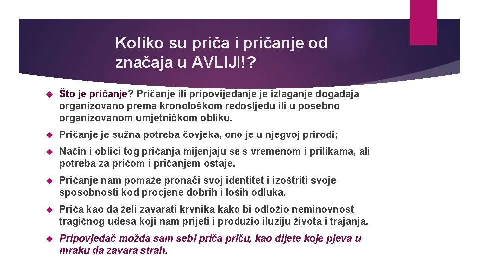  Koliko su priča i pričanje od značaja u AVLIJI!? Što je pričanje? Pričanje