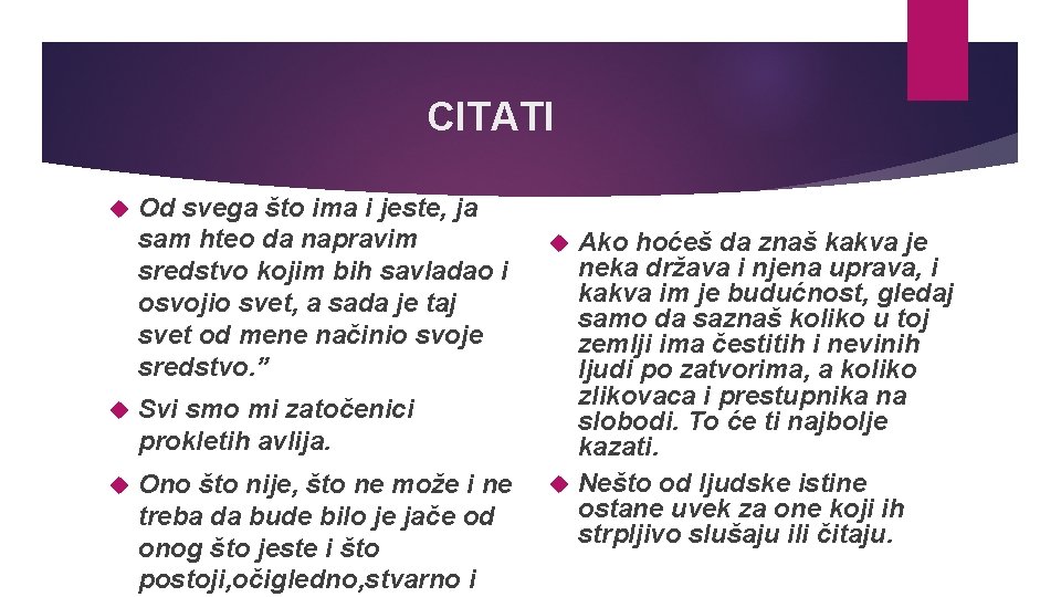 CITATI Od svega što ima i jeste, ja sam hteo da napravim sredstvo kojim