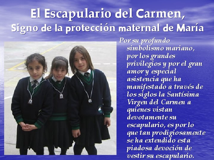El Escapulario del Carmen, Signo de la protección maternal de María Por su profundo