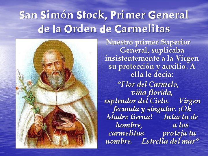 San Simón Stock, Primer General de la Orden de Carmelitas Nuestro primer Superior General,