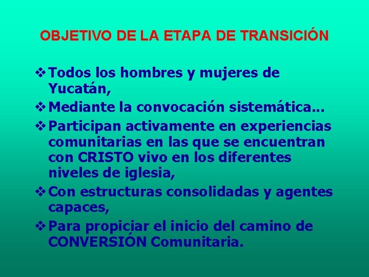 OBJETIVO DE LA ETAPA DE TRANSICIÓN v Todos los hombres y mujeres de Yucatán,