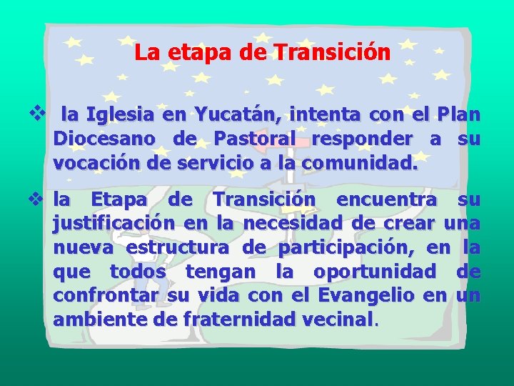 La etapa de Transición v la Iglesia en Yucatán, intenta con el Plan Diocesano