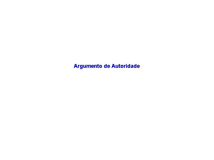 Argumento de Autoridade 