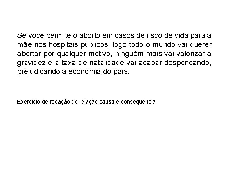 Se você permite o aborto em casos de risco de vida para a mãe