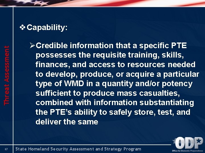 Threat Assessment v Capability: 17 ØCredible information that a specific PTE possesses the requisite