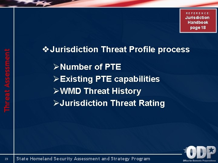 REFERENCE: Threat Assessment Jurisdiction Handbook page 18 23 v Jurisdiction Threat Profile process ØNumber