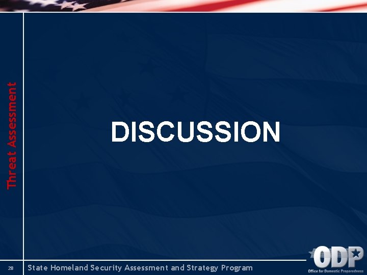 Threat Assessment 28 DISCUSSION State Homeland Security Assessment and Strategy Program 