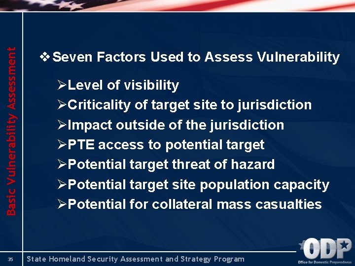 Basic Vulnerability Assessment 35 v Seven Factors Used to Assess Vulnerability ØLevel of visibility Basic Vulnerability Assessment 35 v Seven Factors Used to Assess Vulnerability ØLevel of visibility