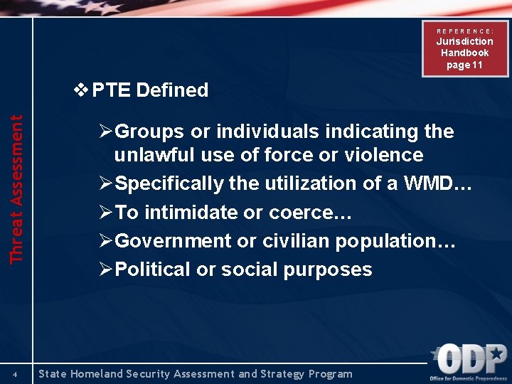 REFERENCE: Jurisdiction Handbook page 11 Threat Assessment v PTE Defined 4 ØGroups or individuals REFERENCE: Jurisdiction Handbook page 11 Threat Assessment v PTE Defined 4 ØGroups or individuals