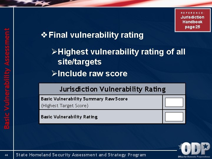 Basic Vulnerability Assessment REFERENCE: 44 Jurisdiction Handbook page 25 v Final vulnerability rating ØHighest Basic Vulnerability Assessment REFERENCE: 44 Jurisdiction Handbook page 25 v Final vulnerability rating ØHighest