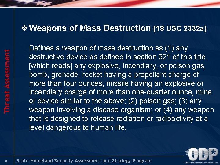 Threat Assessment v Weapons of Mass Destruction (18 USC 2332 a) 5 Defines a