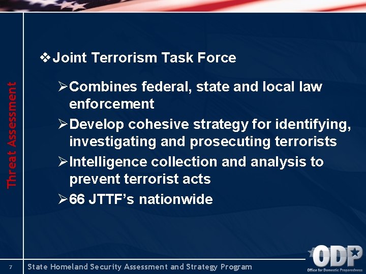 Threat Assessment v Joint Terrorism Task Force 7 ØCombines federal, state and local law