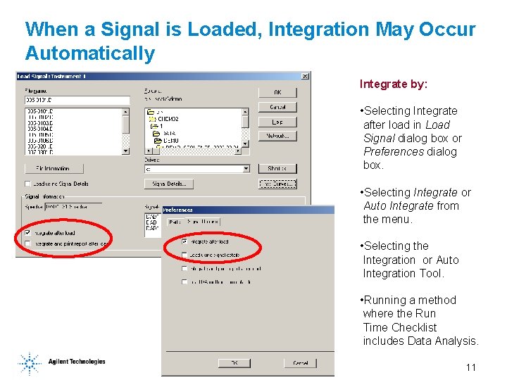 When a Signal is Loaded, Integration May Occur Automatically Integrate by: • Selecting Integrate When a Signal is Loaded, Integration May Occur Automatically Integrate by: • Selecting Integrate