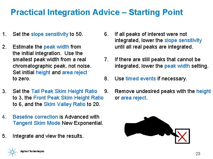 Practical Integration Advice – Starting Point 1. Set the slope sensitivity to 50. 2. Practical Integration Advice – Starting Point 1. Set the slope sensitivity to 50. 2.