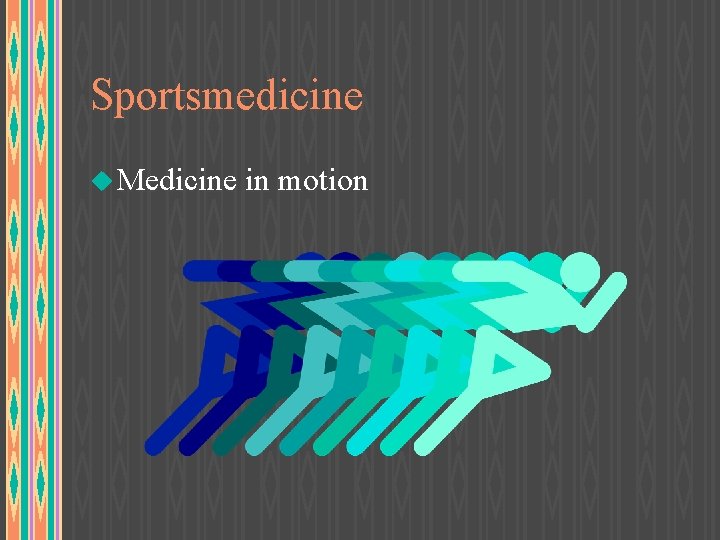 Sportsmedicine u Medicine in motion 