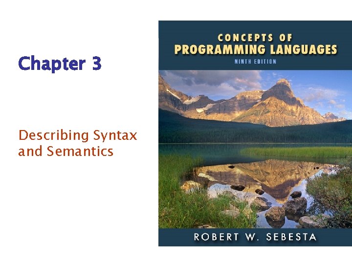 Chapter 3 Describing Syntax and Semantics ISBN 0 -321 -49362 -1 