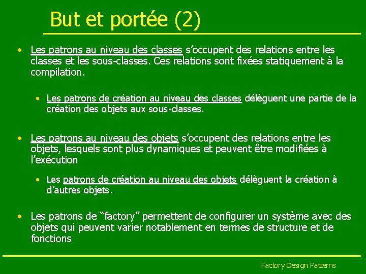 But et portée (2) • Les patrons au niveau des classes s’occupent des relations