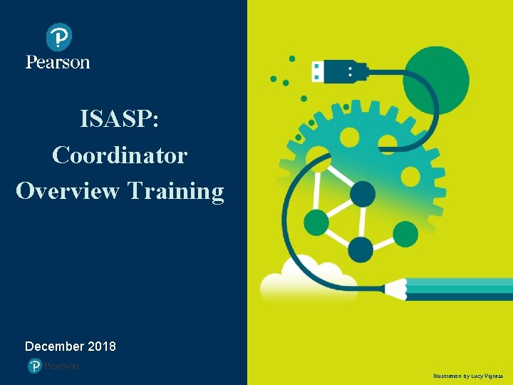 ISASP: Coordinator Overview Training Image placeholder December 2018 Illustration by Lucy Vigrass 