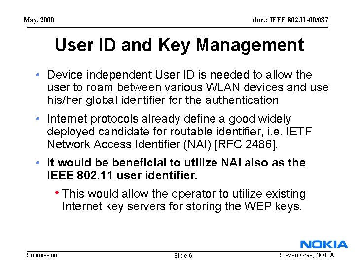 May, 2000 doc. : IEEE 802. 11 -00/087 User ID and Key Management •