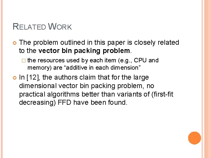 RELATED WORK The problem outlined in this paper is closely related to the vector