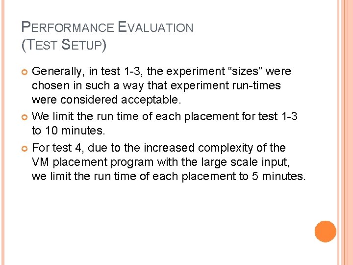 PERFORMANCE EVALUATION (TEST SETUP) Generally, in test 1 -3, the experiment “sizes” were chosen