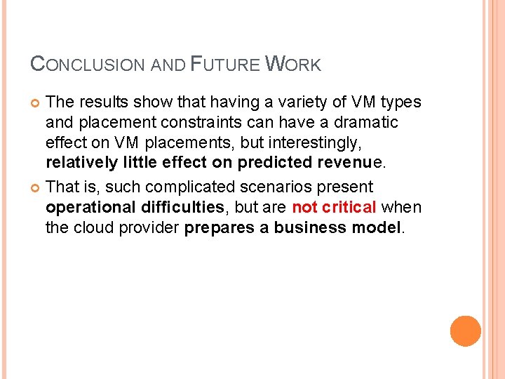 CONCLUSION AND FUTURE WORK The results show that having a variety of VM types