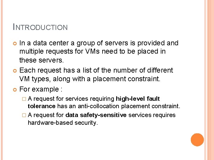 INTRODUCTION In a data center a group of servers is provided and multiple requests