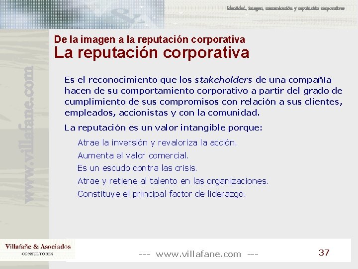 Identidad, imagen, comunicación y reputación corporativas De la imagen a la reputación corporativa www. Identidad, imagen, comunicación y reputación corporativas De la imagen a la reputación corporativa www.