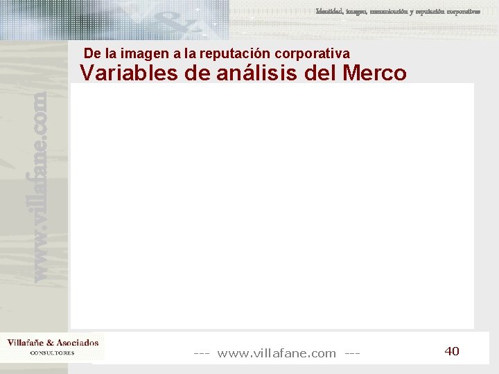 Identidad, imagen, comunicación y reputación corporativas De la imagen a la reputación corporativa www. Identidad, imagen, comunicación y reputación corporativas De la imagen a la reputación corporativa www.