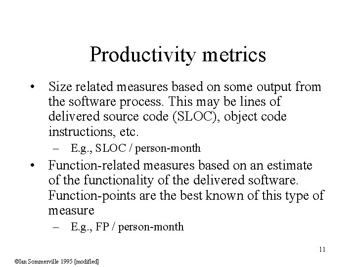 Productivity metrics • Size related measures based on some output from the software process.