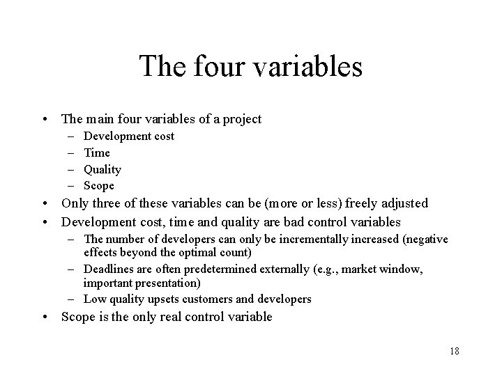 The four variables • The main four variables of a project – – Development