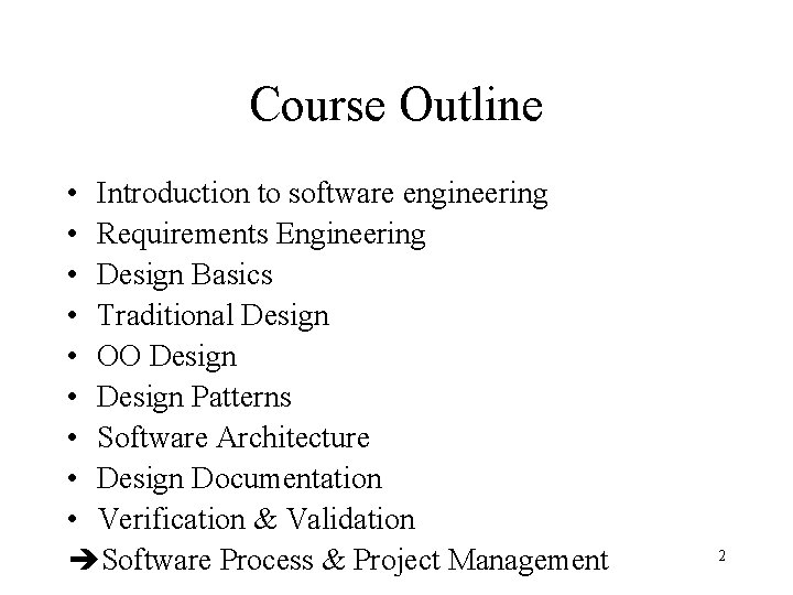 Course Outline • Introduction to software engineering • Requirements Engineering • Design Basics •