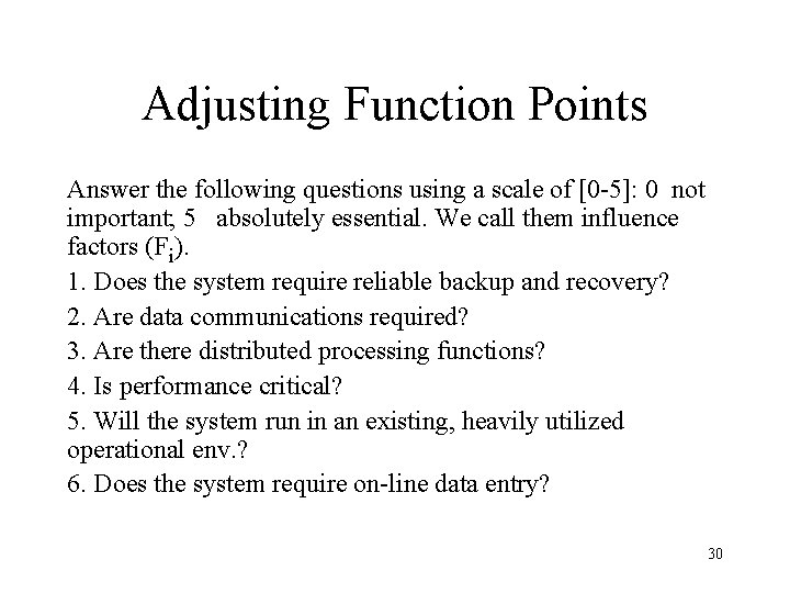 Adjusting Function Points Answer the following questions using a scale of [0 -5]: 0