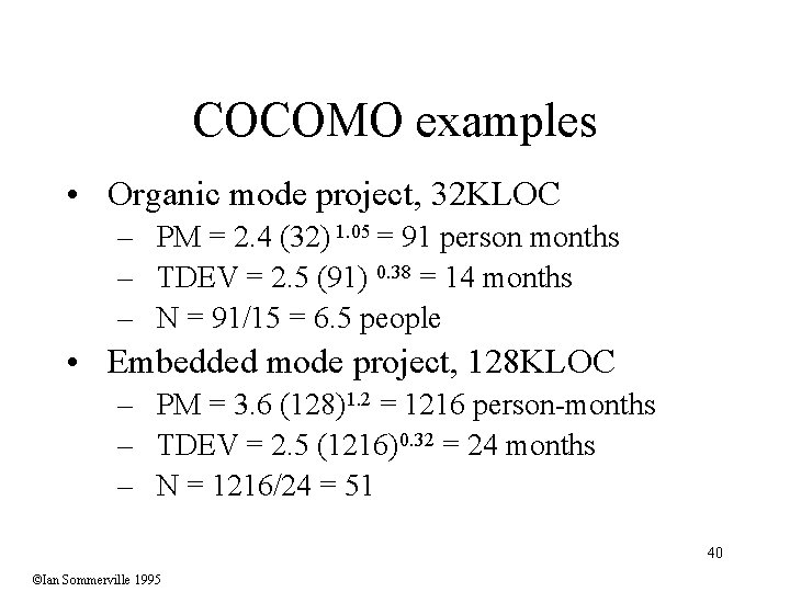 COCOMO examples • Organic mode project, 32 KLOC – PM = 2. 4 (32)