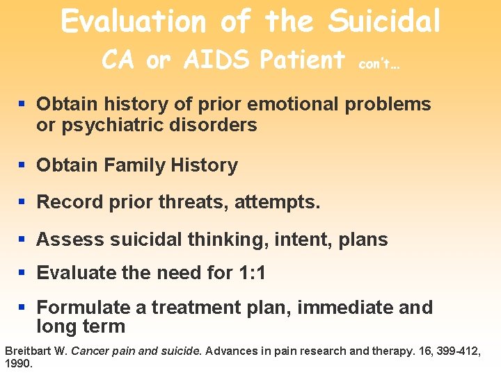 Evaluation of the Suicidal CA or AIDS Patient con’t… § Obtain history of prior