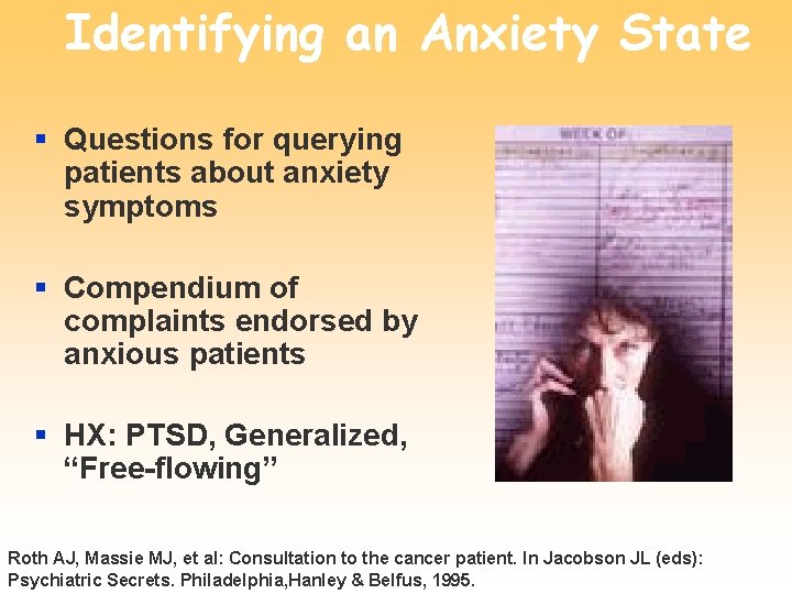 Identifying an Anxiety State § Questions for querying patients about anxiety symptoms § Compendium