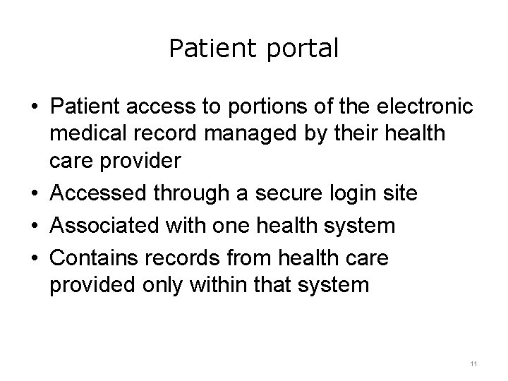 Patient portal • Patient access to portions of the electronic medical record managed by